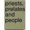 Priests, Prelates And People by Nicholas Atkin