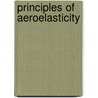 Principles Of Aeroelasticity door Raymond L. Bisplinghoff