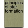 Principles Of Star Formation by Peter H. Bodenheimer