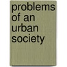 Problems Of An Urban Society by John Barry Cullingworth