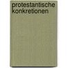 Protestantische Konkretionen door Albrecht Beutel