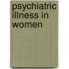 Psychiatric Illness in Women door Teresa S. Williams