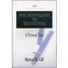 Psychoanalysis In Transition by Merton M. Gill