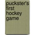Puckster's First Hockey Game
