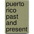 Puerto Rico Past and Present