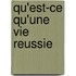 Qu'Est-Ce Qu'Une Vie Reussie