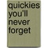 Quickies You'Ll Never Forget