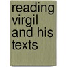 Reading Virgil And His Texts by Richard F. Thomas