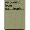 Recovering From Catastrophes door Peter J. May