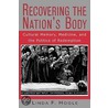 Recovering The Nation's Body door Linda Hogle