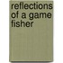 Reflections of a Game Fisher