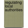 Regulating Local Authorities by P. Carmichael