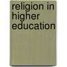 Religion In Higher Education by Sophie Gilliat