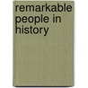 Remarkable People In History by Britannica Learning Library