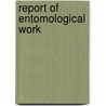 Report Of Entomological Work by Andrew Edward Stene
