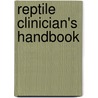 Reptile Clinician's Handbook door Fredric L. Frye