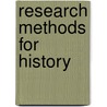 Research Methods For History door Simon Gunning