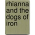 Rhianna and the Dogs of Iron