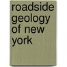 Roadside Geology of New York by Bradford B. Van Diver
