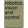 Robotics, Vision And Control door Peter Corke