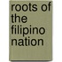 Roots Of The Filipino Nation