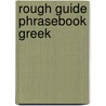 Rough Guide Phrasebook Greek by Rough Guides