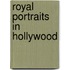Royal Portraits In Hollywood