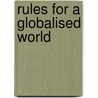 Rules For A Globalised World by Christoph Sprich