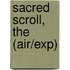 Sacred Scroll, The (Air/Exp)