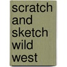 Scratch and Sketch Wild West door Tom Nemmers