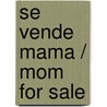 Se vende mama / Mom For Sale by Care Santos