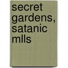 Secret Gardens, Satanic Mlls door Mary Jo Maynes