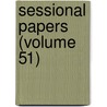 Sessional Papers (Volume 51) by Great Britain Parliament Commons