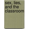 Sex, Lies, And The Classroom door James P. Wilcox