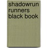 Shadowrun Runners Black Book by Catalyst Game Labs