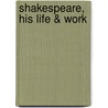 Shakespeare, His Life & Work door Richard Hampton