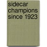 Sidecar Champions Since 1923 by Mick Walker