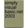 Simply Visual Basic.Net 2003 door Paul J. Deitel