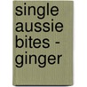 Single Aussie Bites - Ginger by Christobel Mattingley
