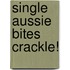 Single Aussie Bites Crackle!