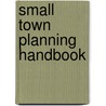 Small Town Planning Handbook door Thomas L. Daniels
