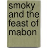 Smoky and the Feast of Mabon door Catherynne Valente