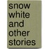 Snow White And Other Stories