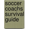 Soccer Coachs Survival Guide door William E. Warren