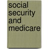 Social Security And Medicare by Eric R. Kingson