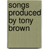 Songs Produced By Tony Brown