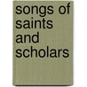 Songs of Saints and Scholars by Unknown