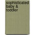 Sophisticated Baby & Toddler