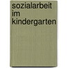 Sozialarbeit Im Kindergarten door Tobias Beygang