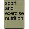 Sport And Exercise Nutrition door Susan Lanham-New